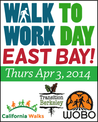 Walk to Work Day East Bay Thursday April 3, 2014